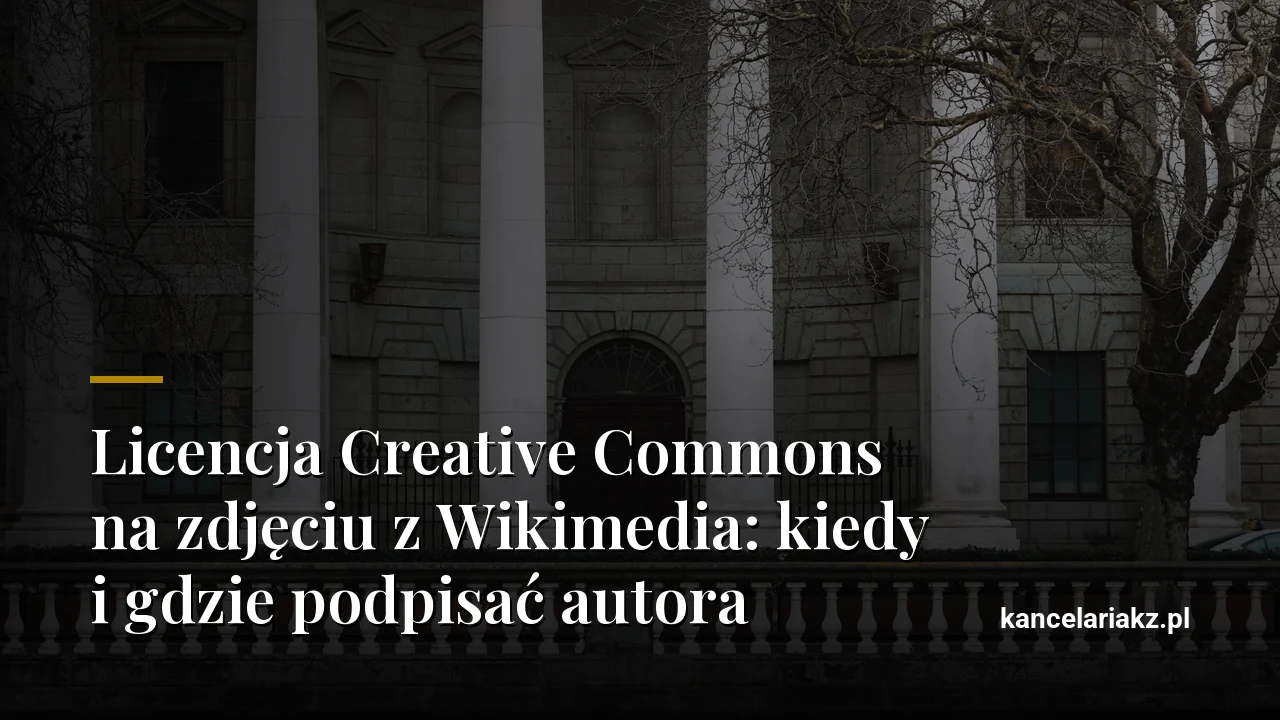 Licencja Creative Commons na zdjęciu z Wikimedia: kiedy i gdzie podpisać autora