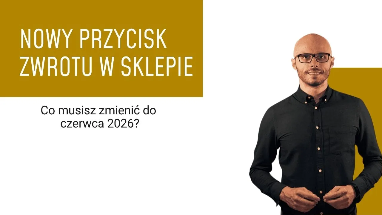 Nowy przycisk zwrotu w sklepie. Co musisz zmienić do czerwca 2026?
