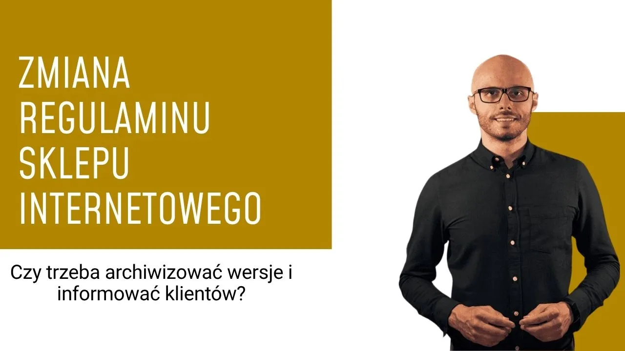 Zmiana regulaminu sklepu internetowego - czy trzeba archiwizować wersje i informować klientów?