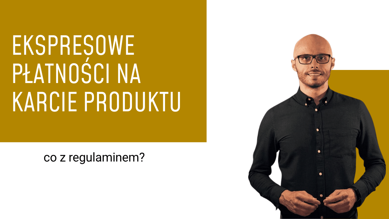 Ekspresowe płatności na karcie produktu – co z regulaminem?